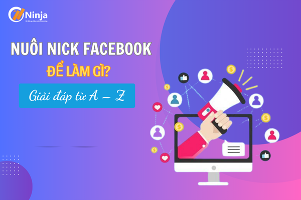 Mục đích của việc nuôi nick facebook