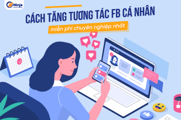 Hướng dẫn tăng tương tác fb cá nhân miễn phí